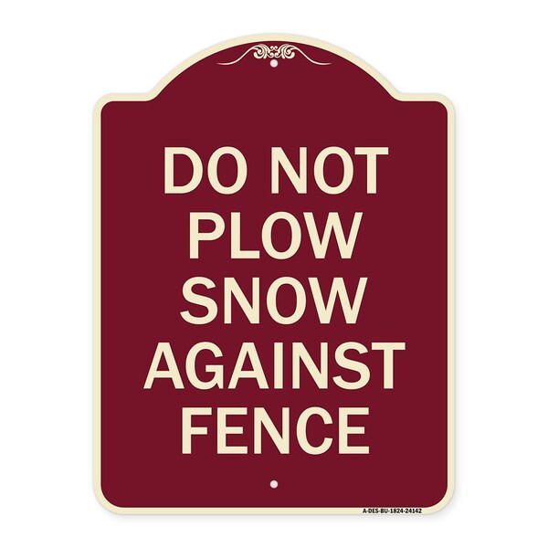 Signmission Do Not Plow Snow Against Fence Heavy-Gauge Aluminum Architectural Sign, 24" x 18", BU-1824-24142 A-DES-BU-1824-24142 - main